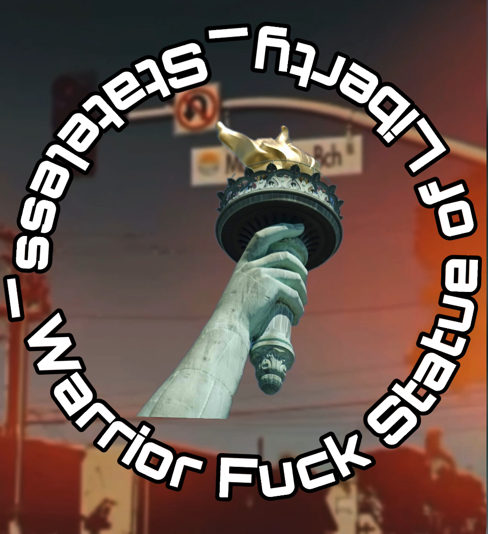 Fuck Statue of Liberty — Stateless Warrior