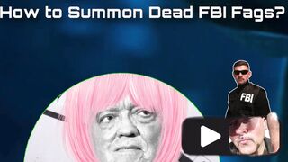 How to Summon DEAD FBI Fags — Tutorial
