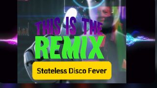 Stateless Disco Fever REMIX by Stateless Warrior