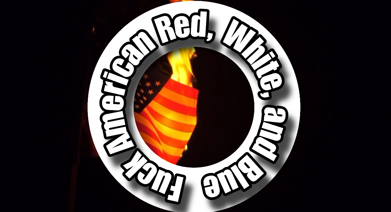 Fuck American Red, White, and Blue — Stateless Warrior
