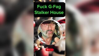 Fuck Your G-Fag Stalker House