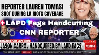 LAPD FAGS HANDCUFFING REPORTERS AND SUCKING THEM OFF