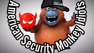 American Security Monkey Idiots — Stateless Warrior