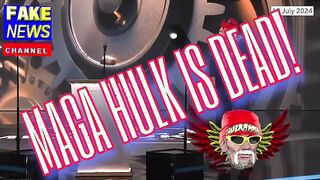 MAGA Hulk DEAD!