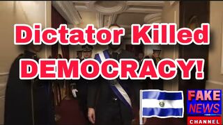 Dictator Bukele Killed Democracy