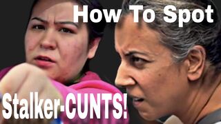 How To Spot Stalker Cunts