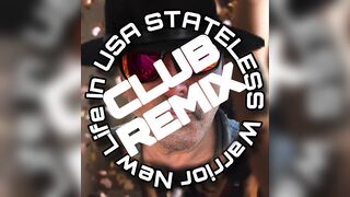 New Life in USA Club REMIX — Stateless Warrior