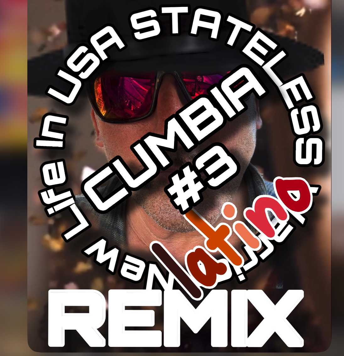 New Life in USA Cumbia REMIX #3 Stateless Warrior