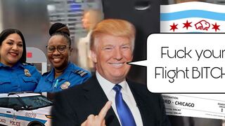 Fuck Your Flight Bitch -Says Trump
