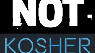 NOT KOSHER