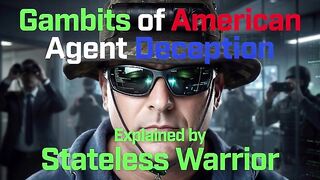 Gambits of American Agent Deception EXPLAINED