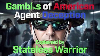 Gambits of American Agent Deception EXPLAINED