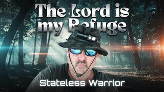 The Lord is My Refuge - Original Stateless Warrior Music