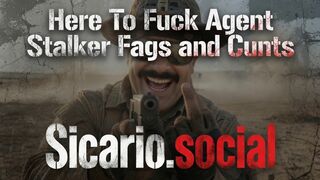 Sicario.social Founder Message to American G-Fag Agent Stalkers and Cunts